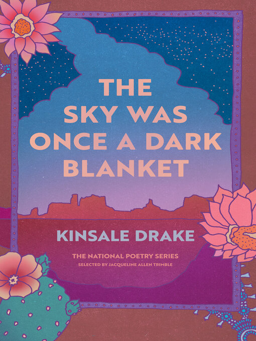 Title details for The Sky Was Once a Dark Blanket by Kinsale Drake - Available